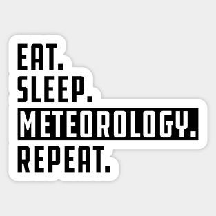 Meteorologist - Eat Sleep Meteorology Repeat Sticker